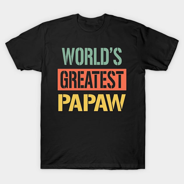 Papaw Funny - Worlds greatest PAPAW T-Shirt by buuka1991